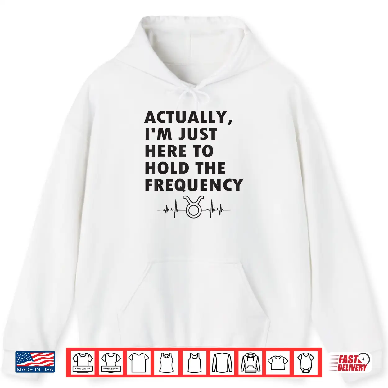 Actually I’M Just Here To Hold The Frequency Heartbeat Line Shirt Actually I’M Just Here To Hold The Frequency Heartbeat Line Shirt