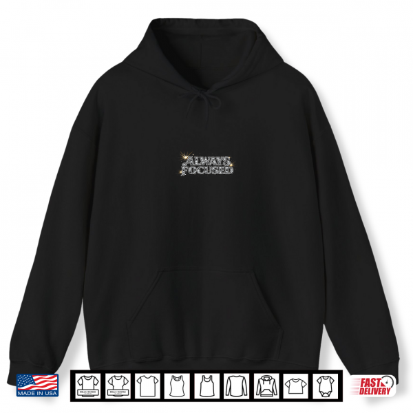 Hoodie Always Focused Typography Design Premium Tri Blend Shirt