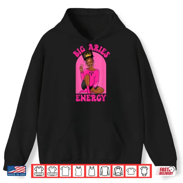 Big Aries Energy African American Black Girl Zodiac Shirt 1 Hoodie Big Aries Energy African American Black Girl Zodiac Shirt