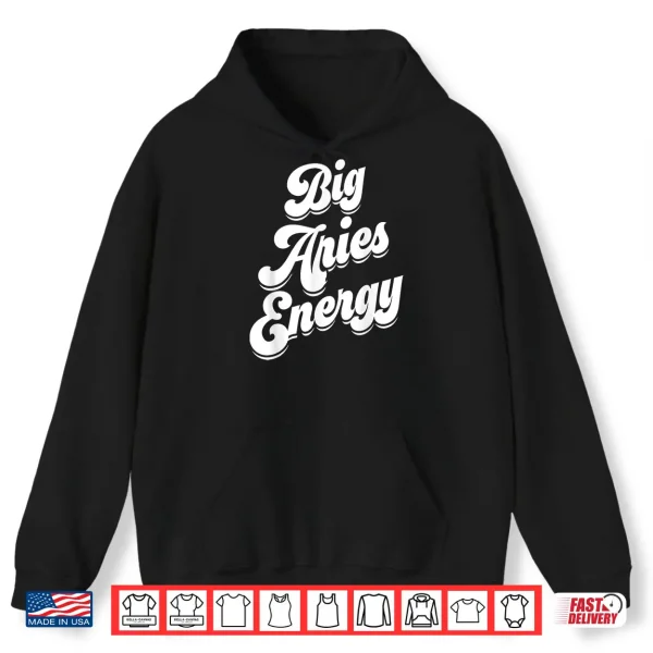Big Aries Energy Women Zodiac Sign Aries Season Horoscope Shirt 1 Hoodie Big Aries Energy Women Zodiac Sign Aries Season Horoscope Shirt