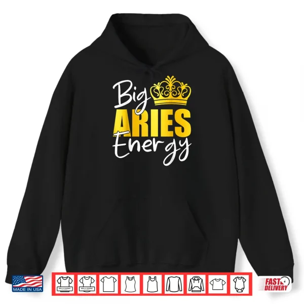 Hoodie Big Aries Energy Zodiac Sign Birthday Queen Squad Shirt