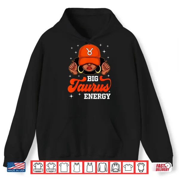 Big Taurus Energy Afro Queen Cap Black Woman Girl Shirt 1 Hoodie Big Taurus Energy Afro Queen Cap Black Woman Girl Shirt