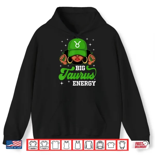 Big Taurus Energy Black Woman Cap Hat Zodiac Birthday Shirt 1 Hoodie Big Taurus Energy Black Woman Cap Hat Zodiac Birthday Shirt