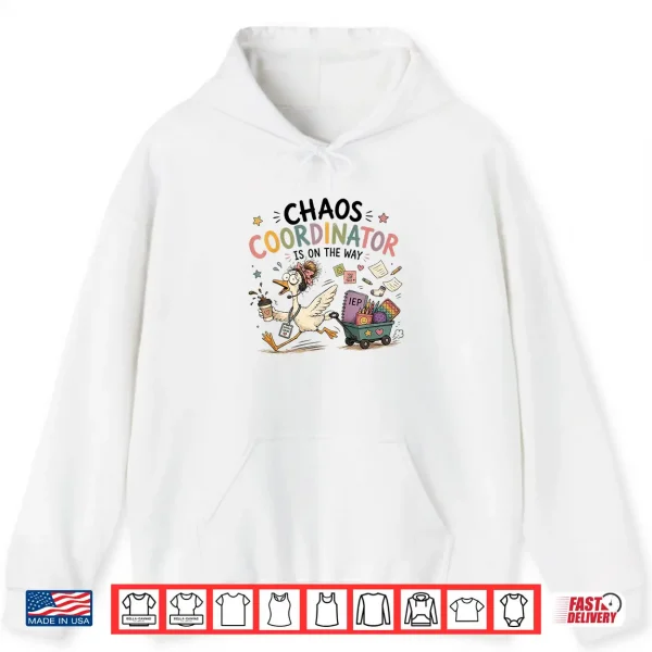 Chaos Coordinator Is On The Way Sped Teacher Goose Shirt 1 Hoodie Chaos Coordinator is On The Way Sped Teacher Goose Shirt