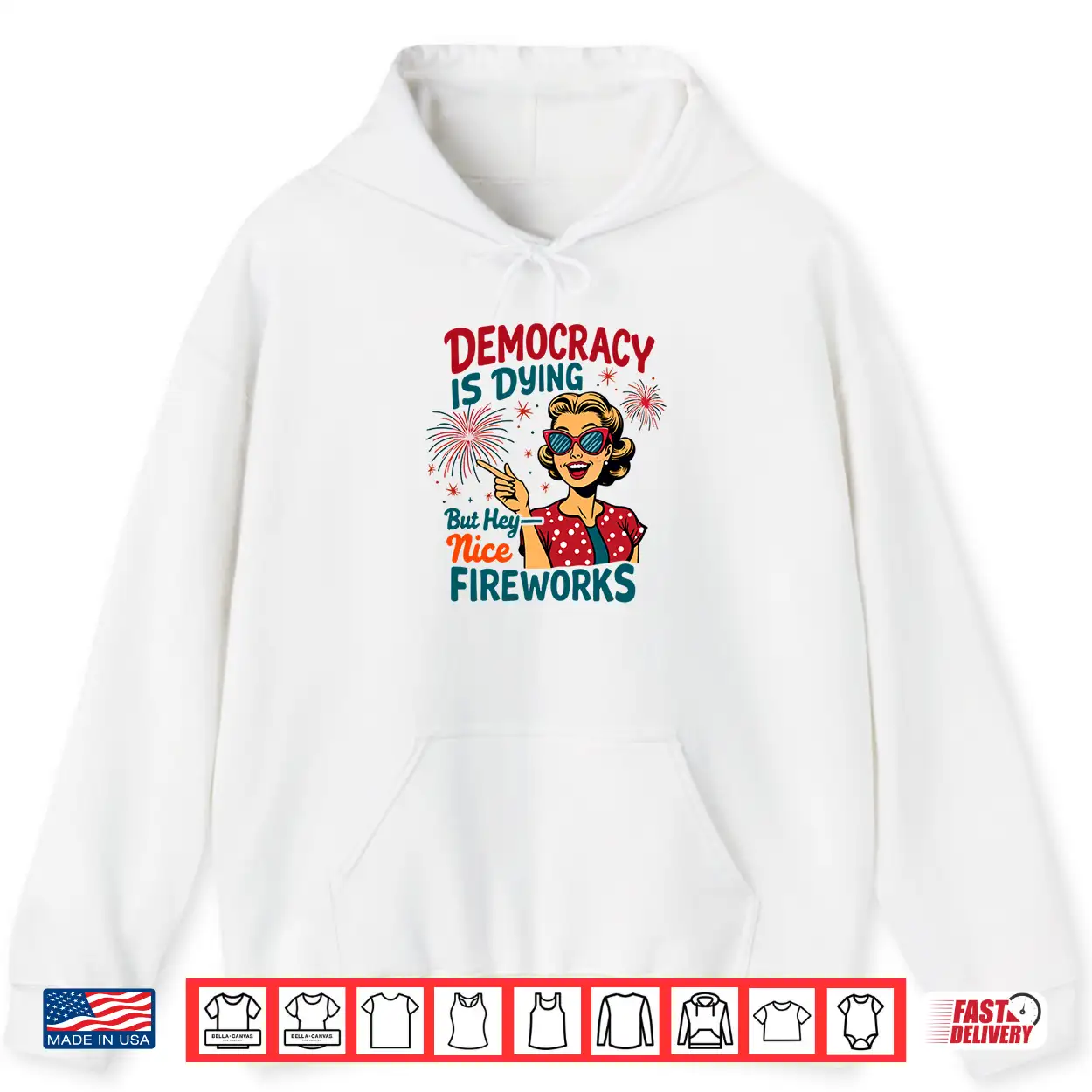 Democracy Is Dying But Hey Nice Fireworks 4Th Of July Womens Shirt Democracy Is Dying But Hey Nice Fireworks 4Th Of July Womens Shirt