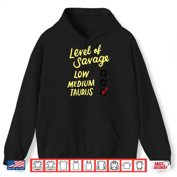 Funny Level Of Savage Low Medium Taurus Novelty Birthday Shirt 1 Hoodie Funny Level Of Savage Low Medium Taurus Novelty Birthday Shirt