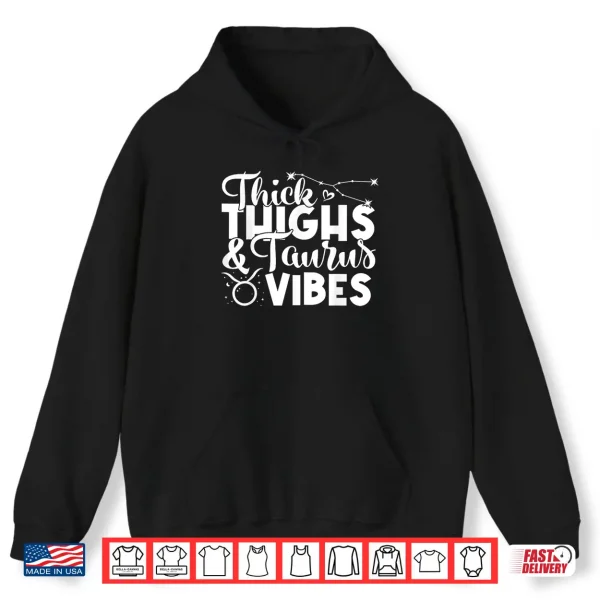 Funny Taurus Zodiac Sign Thick Thighs Taurus Vibes Shirt 1 Hoodie Funny Taurus Zodiac Sign Thick Thighs Taurus Vibes Shirt