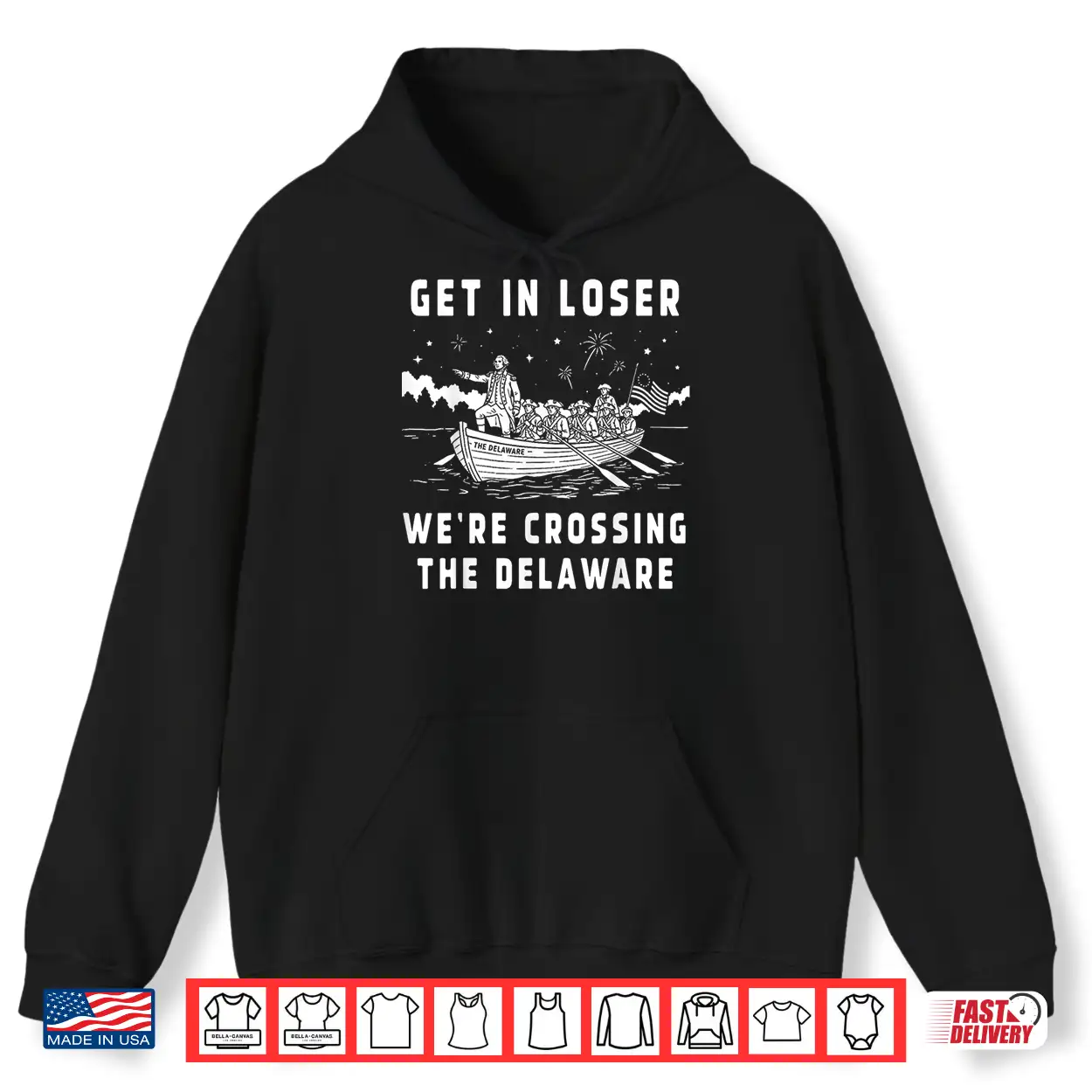 Get In Loser We’Re Crossing The Delaware 4Th Of July Patriot Shirt Get In Loser We’Re Crossing The Delaware 4Th Of July Patriot Shirt