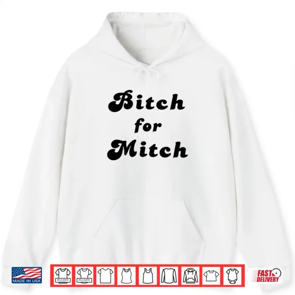 Hoodie Harry Styles Bitch For Mitch Shirt