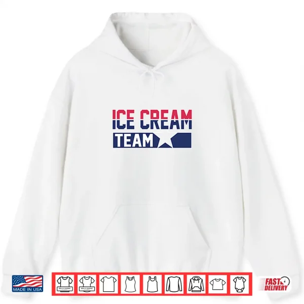 Ice Cream Team Shirt 1 Hoodie ICE Cream Team Shirt