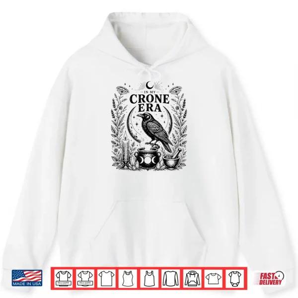 Hoodie In My Crone Era Gothic Witchcraft Cauldron Funny Crow Shirt