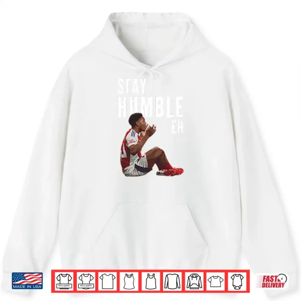 Hoodie Myles Lewis Skelly Stay Humble Eh Shirt 2