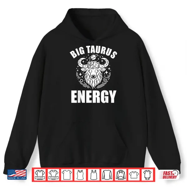 Taurus Shirts For Men Big Taurus Energy Zodiac Sign Bull Shirt 1 Hoodie Taurus Shirts For Men Big Taurus Energy Zodiac Sign Bull Shirt