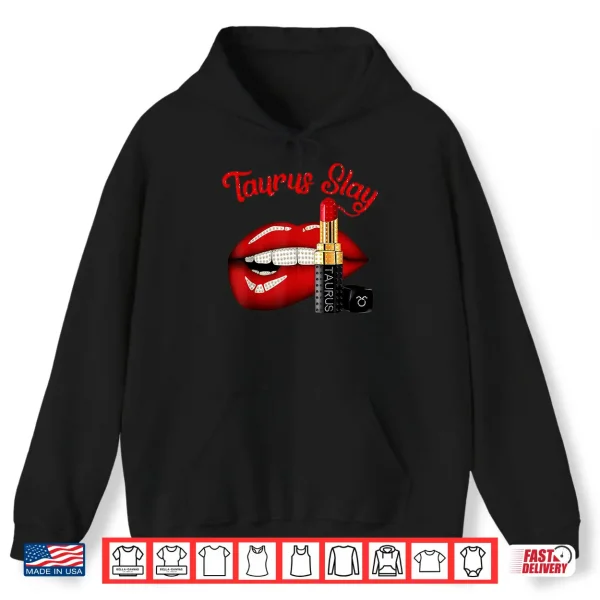 Taurus Slay Sexy Lips Zodiac April May Birthday Shirt 1 Hoodie Taurus Slay Sexy Lips Zodiac April May Birthday Shirt