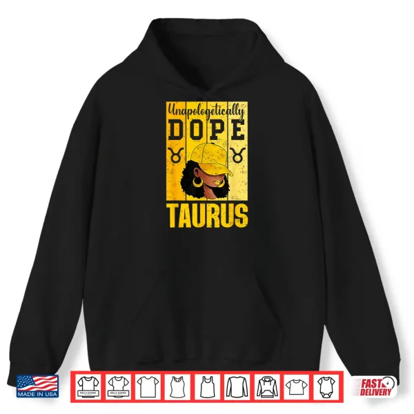Unapologetically Dope Taurus Black Woman Cap Zodiac Shirt 1 Hoodie Unapologetically Dope Taurus Black Woman Cap Zodiac Shirt