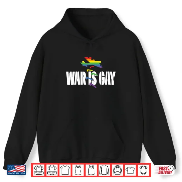 War Is Gay Pride Lgbtq Shirt 1 Hoodie War Is Gay Pride LGBTQ Shirt