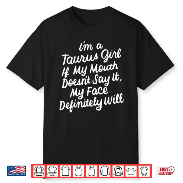 I Am A Taurus If My Mouth Does Not Say It Birthday Shirt