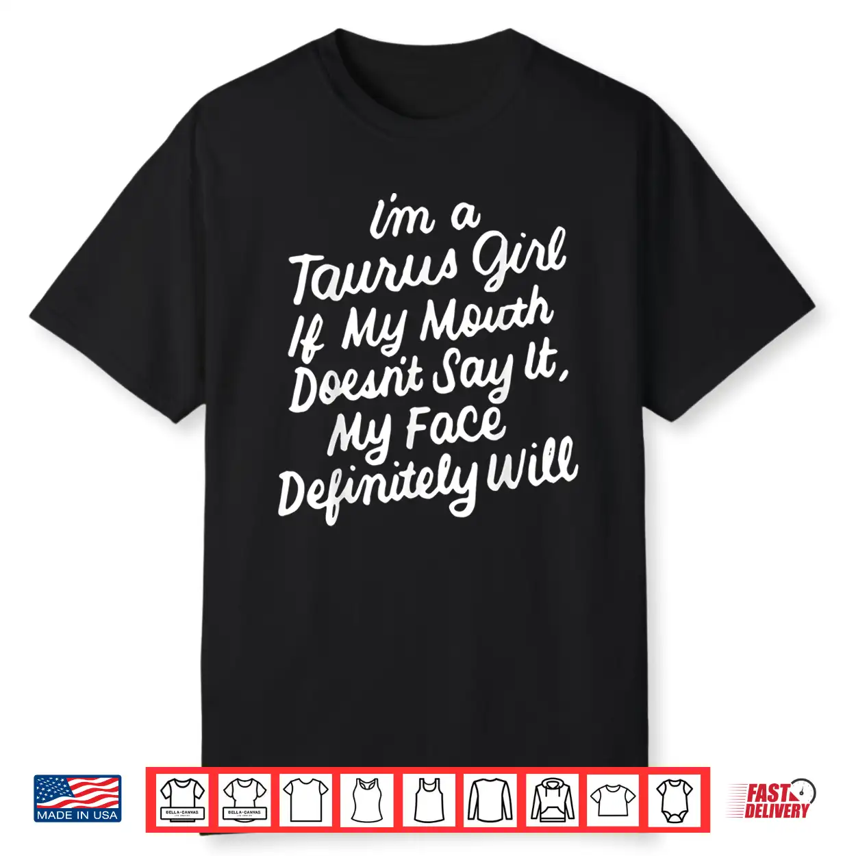 I Am A Taurus If My Mouth Does Not Say It Birthday Shirt I Am A Taurus If My Mouth Does Not Say It Birthday Shirt