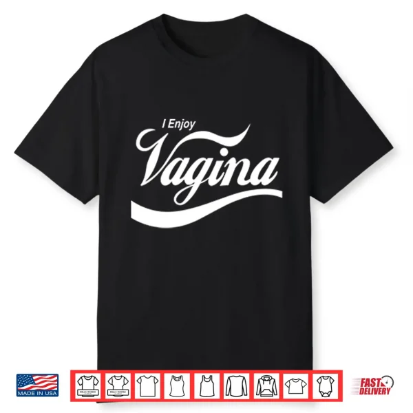 I Enjoy Vagina Coca Cola Parody Shirt