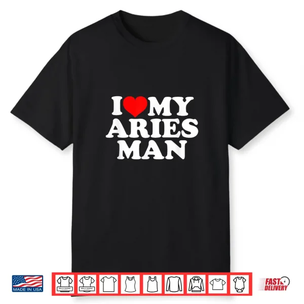 I Love My Aries Man Shirt