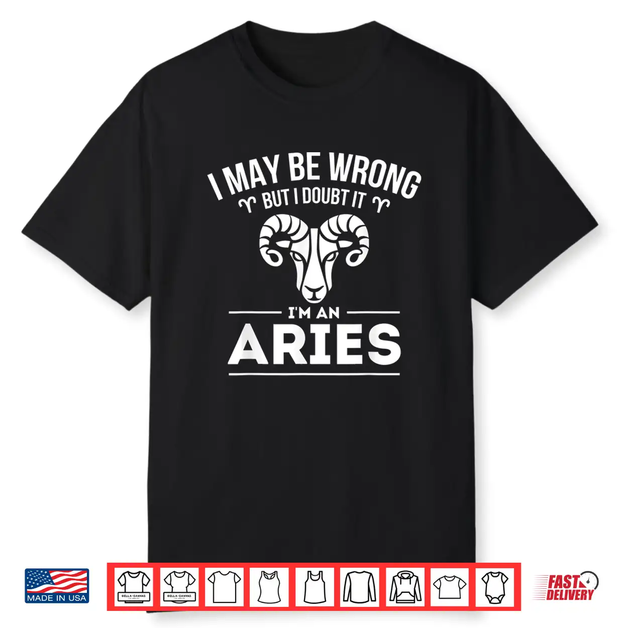 I May Be Wrong But I Doubt It Aries Zodiac Sign Horoscope Shirt I May Be Wrong But I Doubt It Aries Zodiac Sign Horoscope Shirt