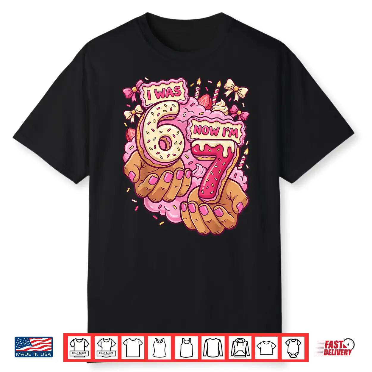 I Was 6 Now I’M 7 7Th Birthday 6 7 Birthday Girls Shirt I Was 6 Now I’M 7 7Th Birthday 6 7 Birthday Girls Shirt