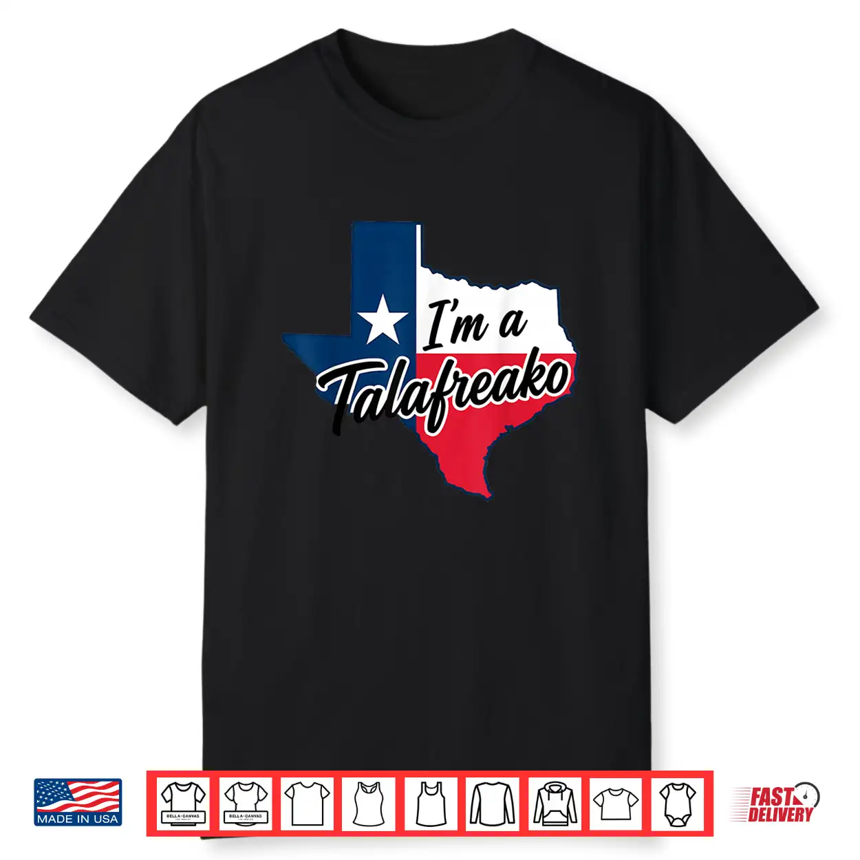 I’M A Talafreako Funny Texas Pride Shirt I’M A Talafreako Funny Texas Pride Shirt