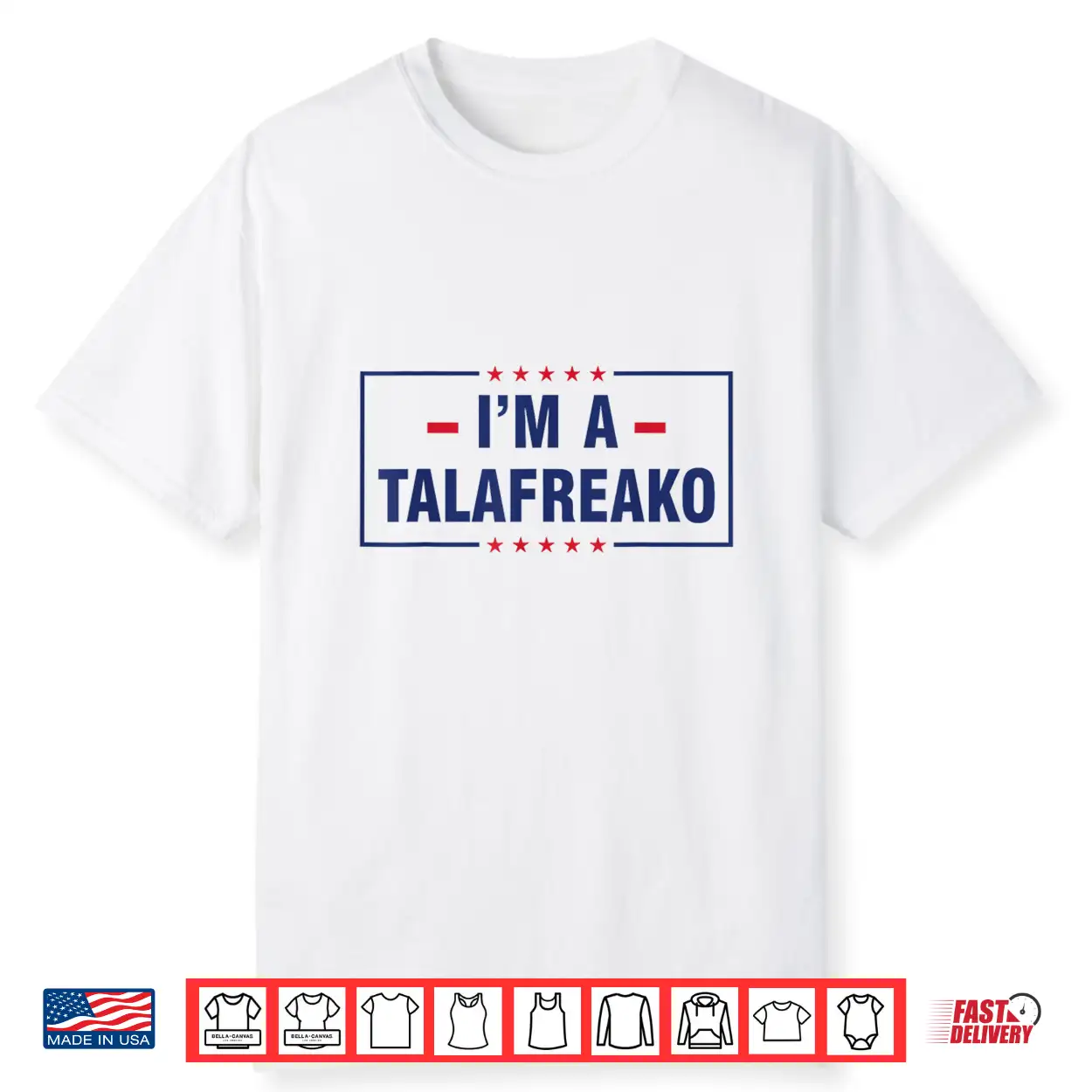I’M A Talafreako Shirt I’M A Talafreako Shirt