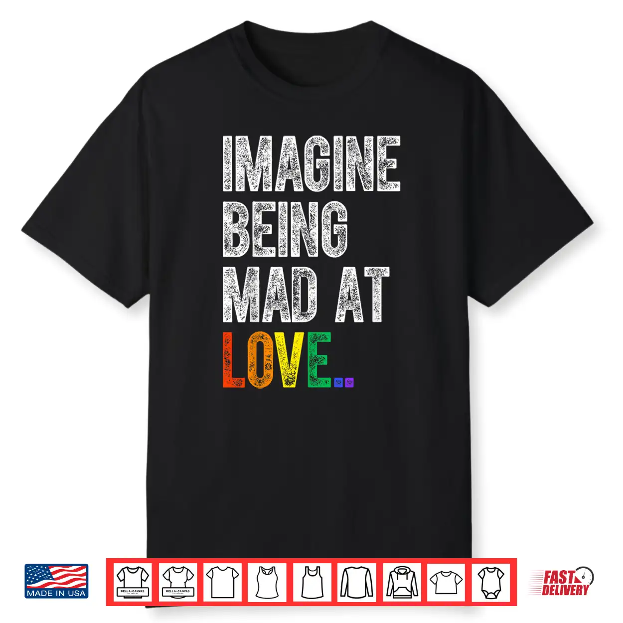 Imagine Being Mad At Love Pride Lgbtq Rainbow Equality Shirt Imagine Being Mad At Love Pride Lgbtq Rainbow Equality Shirt