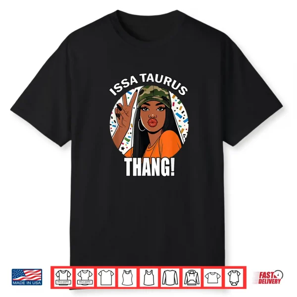 Issa   It’S Taurus Thing Black Woman Camo Birthday Shirt