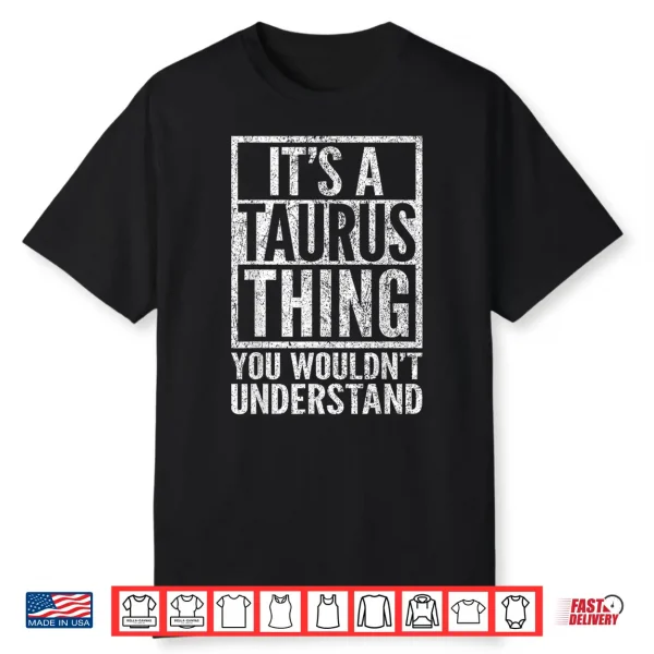 It’S A Taurus Thing You Wouldn’T Understand Funny Astrology Shirt