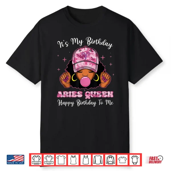 It’S My Birthday Aries Queen Black Woman Zodiac Birthday Shirt