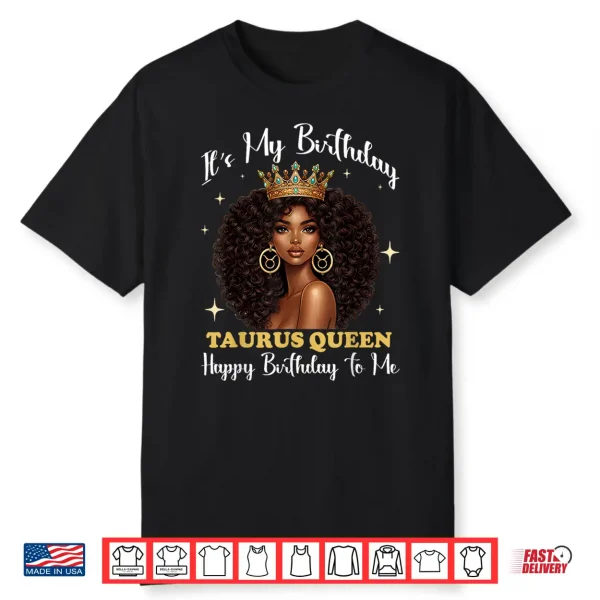 It’S My Birthday Taurus Queen Black Woman Afro Girl Zodiac Shirt