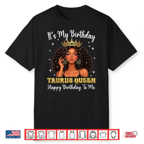 It’S My Birthday Taurus Queen Women Girl Shirt