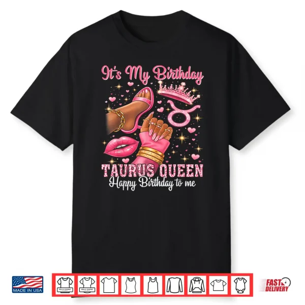 Its My Birthday Taurus Queen Women High Heels Sneakers Nails Shirt