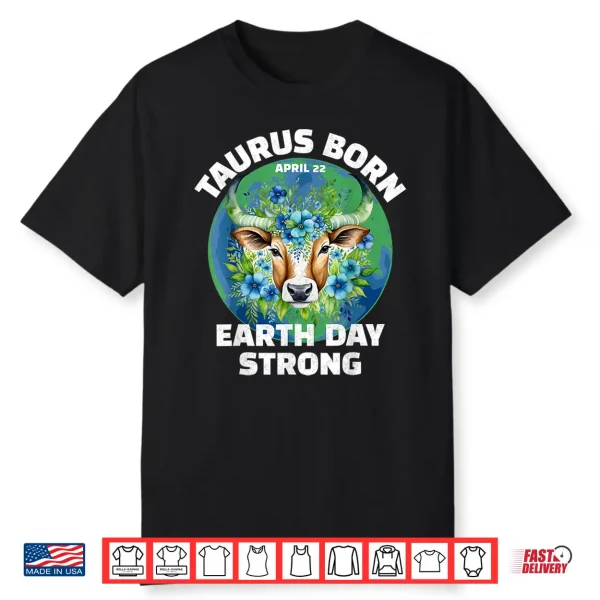 It’S My Earth Day Birthday April 22 Taurus Environmental Shirt