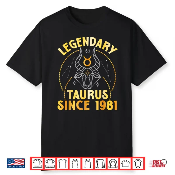 Legendary Taurus Since 1981 Happy My Birthday 44 Years Old Shirt