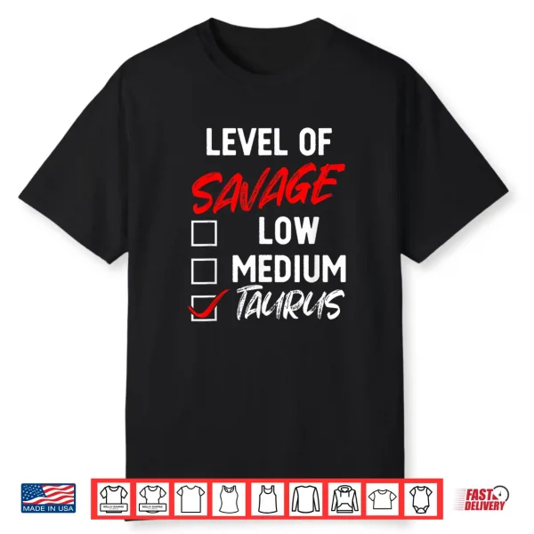 Level Of Savage Taurus Funny Zodiac Queen King Girl Shirt