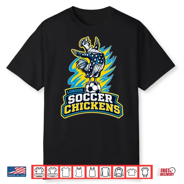 London Soccer Chickens Shirt