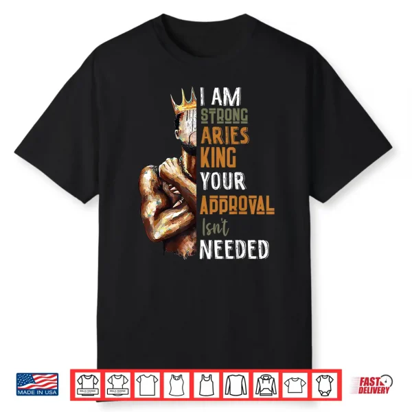 Mens I Am Strong Aries King Crown Zodiac Horoscope Gift Shirt