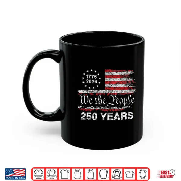 250 Years American Anniversary 1776 2026 250Th 4Th July Shirt 3 Mug 250 Years American Anniversary 1776 2026 250th 4th July Shirt