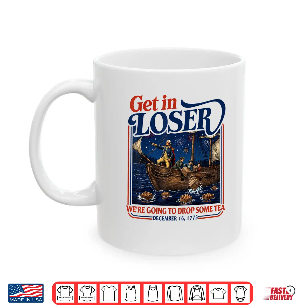 4Th July Tea Party Get In Loser We’Re Going To Drop Some Tea Shirt 4Th July Tea Party Get In Loser We’Re Going To Drop Some Tea Shirt