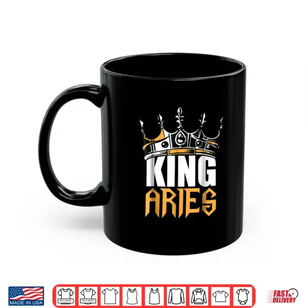 Mug Aries Birthday Gifts King Aries Zodiac Shirt