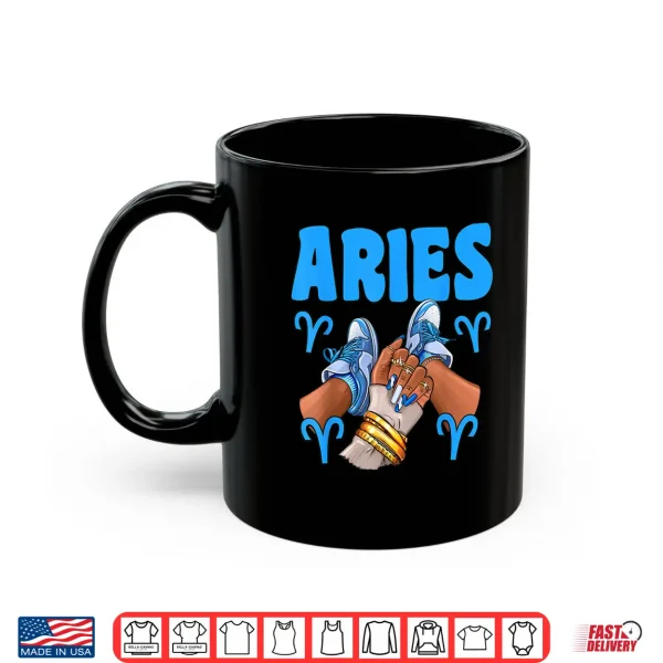 Aries Girl Sneakers Astrology Zodiac Bday Black Women Shirt 3 Mug Aries Girl Sneakers Astrology Zodiac Bday Black Women Shirt