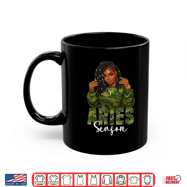 Aries Season Loc'D Black Woman Camo Zodiac Sign Shirt 3 Mug Aries Season Locd Black Woman Camo Zodiac Sign Shirt