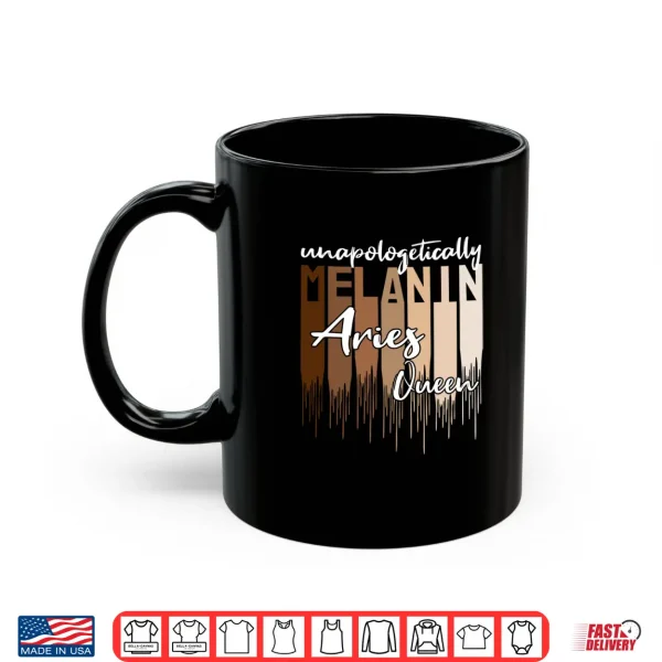 Aries Unapologetically Melanin Queen For Black Women Shirt 3 Mug Aries Unapologetically Melanin Queen for Black Women Shirt