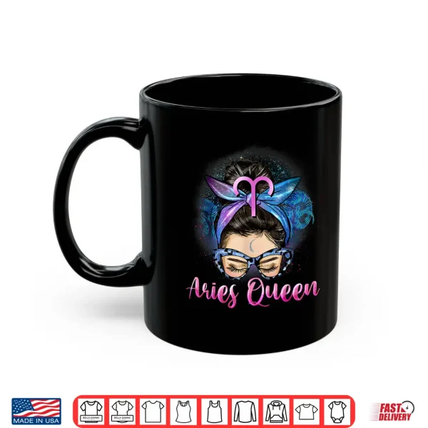 Aries Vibes Messy Bun March April Birthday Cute Aries Queen Shirt 3 Mug Aries Vibes Messy Bun March April Birthday Cute Aries Queen Shirt