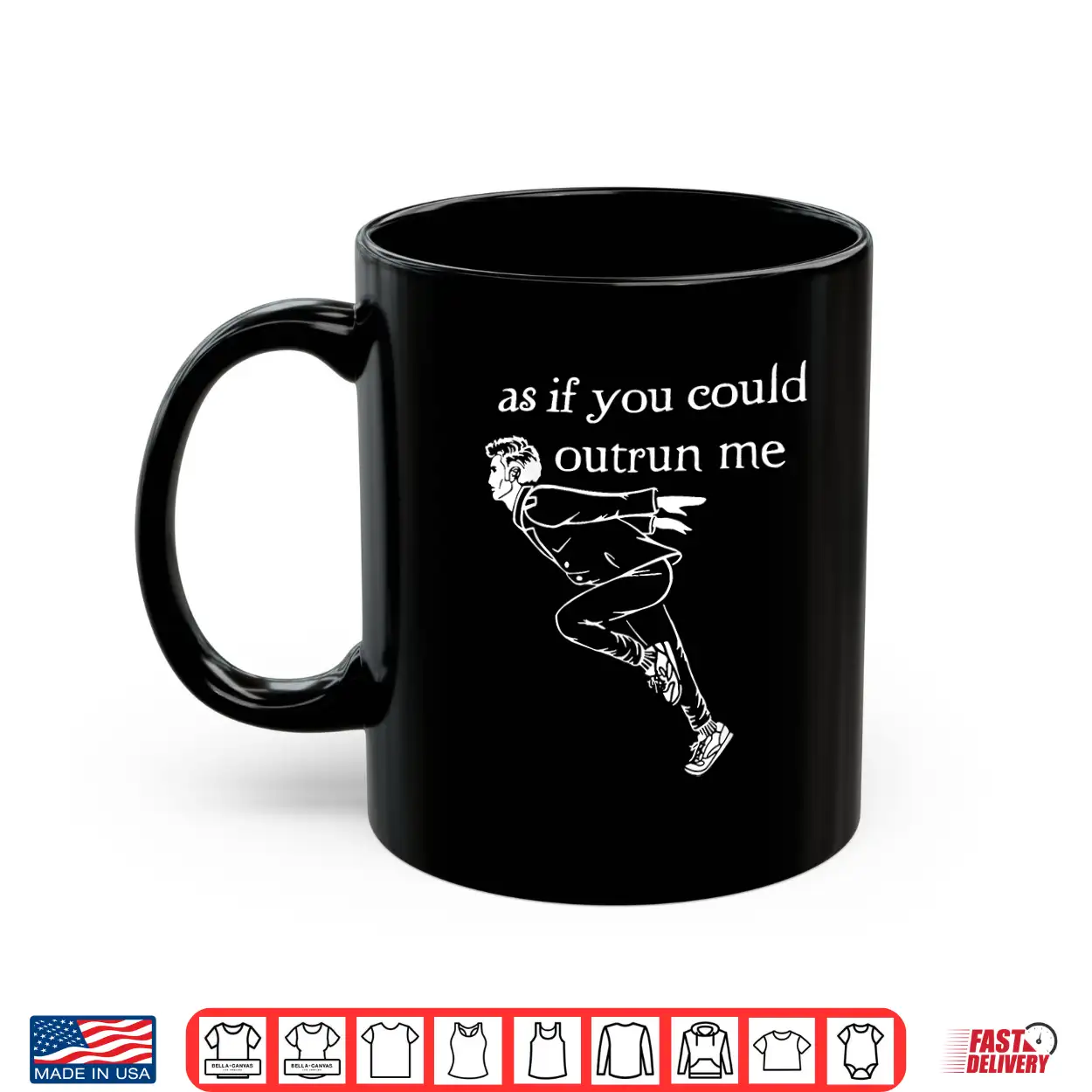 As If You Could Outrun Me Funny Design Shirt As If You Could Outrun Me Funny Design Shirt