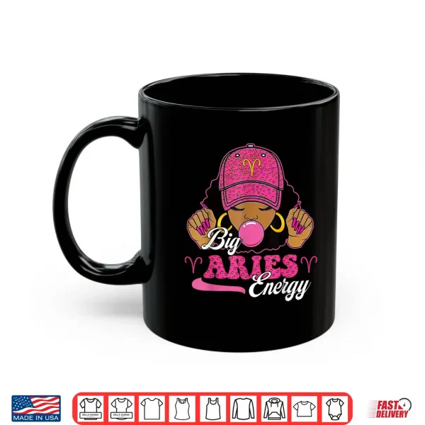 Mug Big Aries Energy Black Girl with Pink Cap Zodiac Birthday Shirt