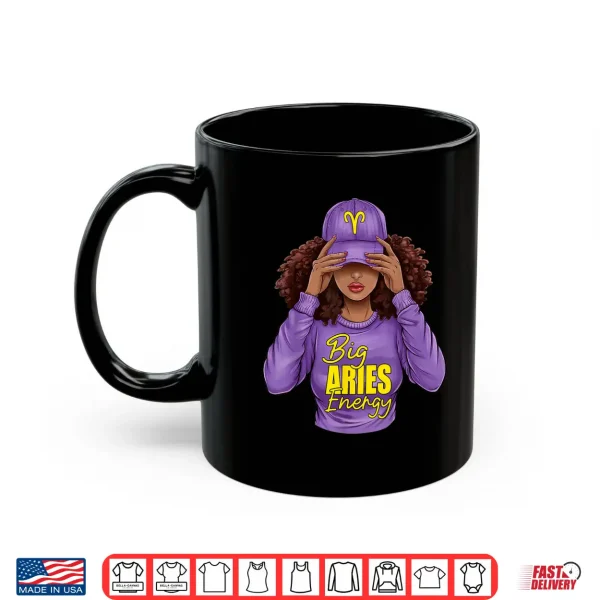 Mug Big Aries Energy Zodiac Birthday Afro Girl Black Woman Shirt
